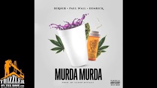 Berner x Paul Wall x Demrick - Murda Murda [Prod. Scoop Deville] [Thizzler.com]