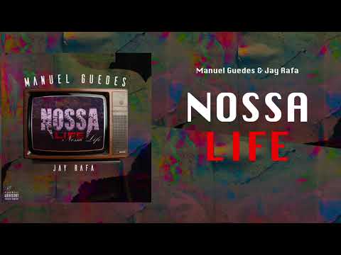 Manuel Guedes & Jay Rafa - Nossa Life