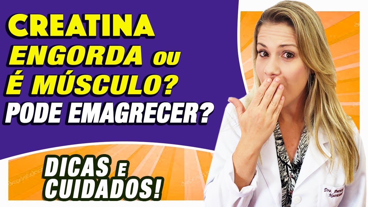 Creatina Engorda? Ajuda a Emagrecer? Mulher Pode Usar? [DICAS e CUIDADOS]