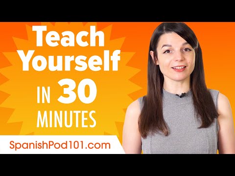 Learn Spanish in 30 Minutes - How to Teach Yourself Spanish