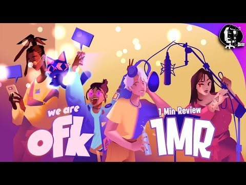 We Are OFK - 1 Minute Review