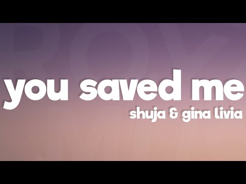 Shuja & Gina Livia - YOU SAVED ME (Lyrics)
