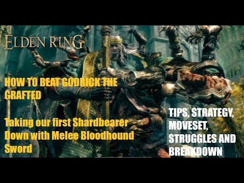 |ELDEN RING| HOW TO BEAT GODRICK THE GRAFTED Bloodhound Sword Melee Strategy, Breakdown, Analysis