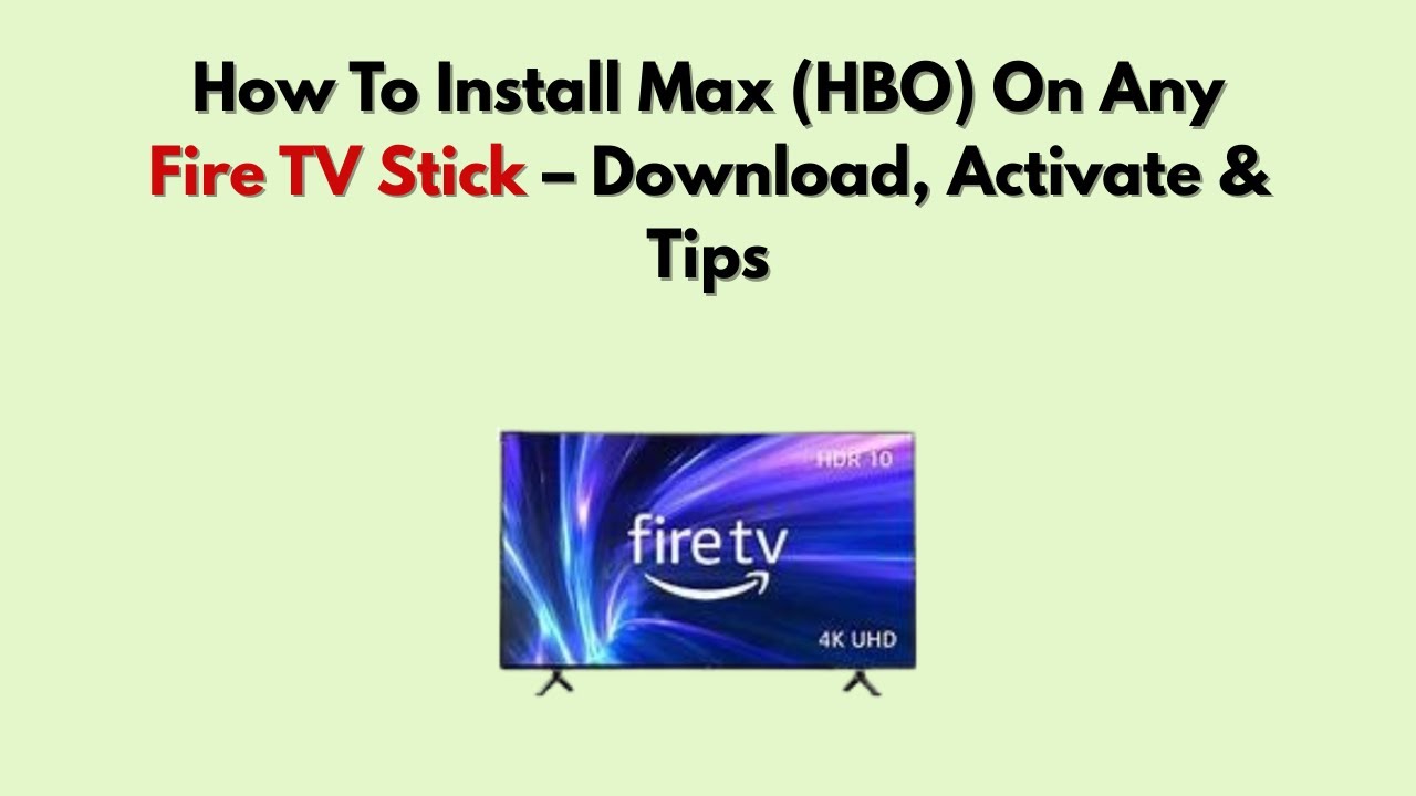 How To Install Max (HBO) On Any Fire TV Stick – Download, Activate & Tips