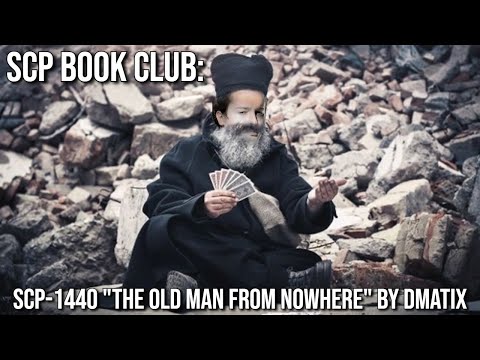 SCP-1440 "The Old Man from Nowhere" by Dmatix (Featuring Author Commentary!) - SCP Book Club