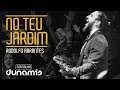 No Teu Jardim Rodolfo Abrantes Fornalha Dunamis Julho 2015
