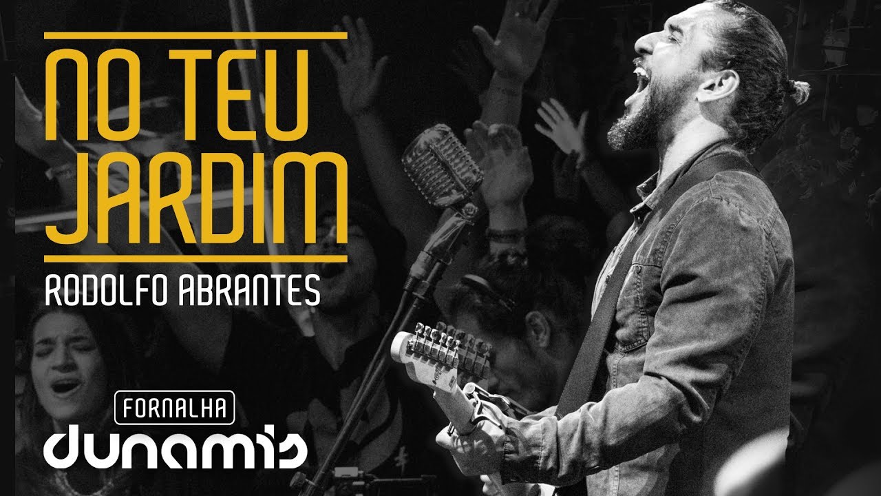 No Teu Jardim - Rodolfo Abrantes // Fornalha Dunamis - Julho 2015