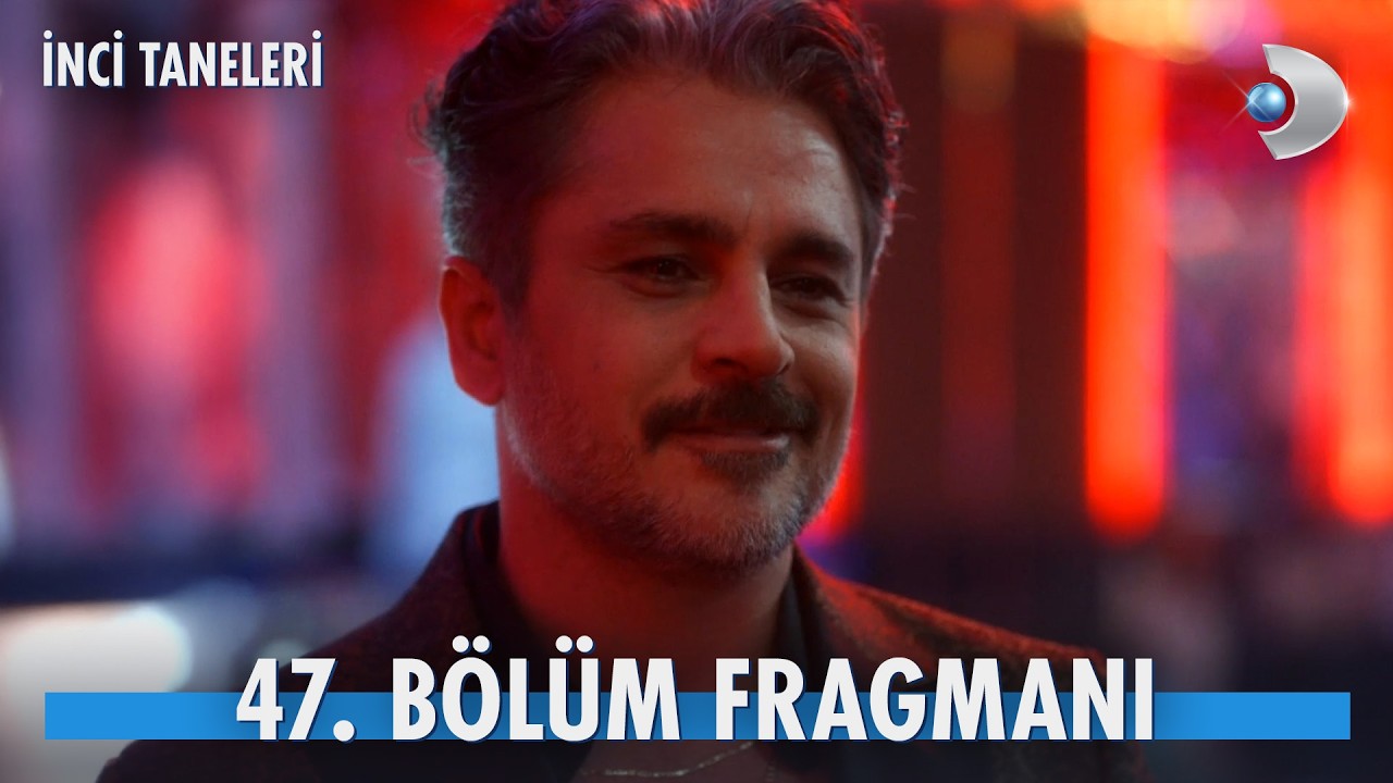 İnci Taneleri’nde 47. Bölüm Fragmanı Yayında... Dilber'in Eski Sevgilisi Hayatta