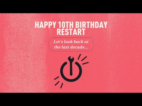 Restart's 10th birthday! What have we achieved?