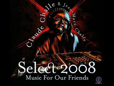 Claude Challe & Jean-Marc Challe – Select 2008 Music For Our Friends | CD2 Party Friends Set | HQ |
