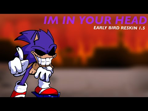 Early Bird Reskin 1.5 (THE XANTHUS UPDATE) - I’m In Your Head
