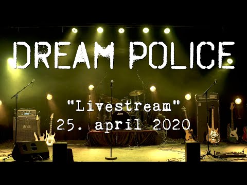 Dream Police - "Livestream", 25. april 2020 at Båthuset Scene, Fredrikstad (Norway).