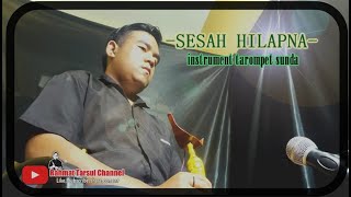 Download lagu Sesah Hilapna Instrument tarompet Sunda mp3 Download lagu Sesah Hilapna Instrument tarompet Sunda mp3