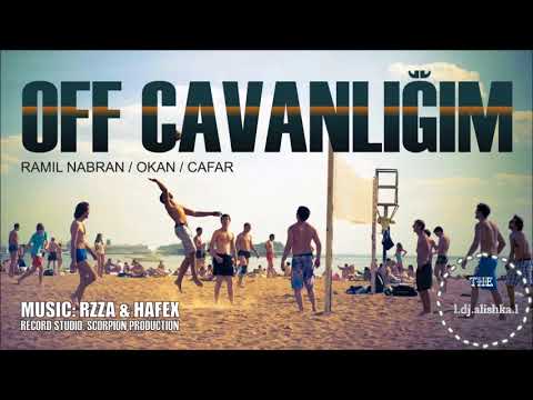 Ramil Nabran ft Okan Off Cavanligim 2017  ( Dj Alishka Production )
