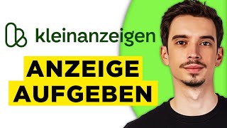 eBay Kleinanzeigen Anzeige Aufgeben (2026) - Schritt für Schritt Anlei