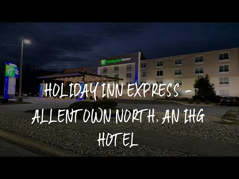 Holiday Inn Express - Allentown North, an IHG Hotel Review - Allentown , United States of America
