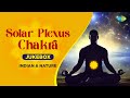 Solar Plexus Chakra | Mind Relaxing Sounds | Healing Music | Attract Positive Energy