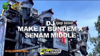 Download lagu DJ MAKE IT BUNDEM X SENAM MIDDLE TJAPP TASSO FJR PRODUCTIONS X DSP_MUSIC X TIGA PUTRA AUDIO JEMBER mp3