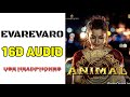 EMO EM CHESTUNNANO TELUGU 16D AUDIO EVAREVARO ANIMAL 8D SONGS TELUGU TELUGU 8D SONGS 8D SONGS NEW