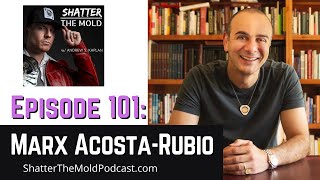 Marx Acosta-Rubio: Doubling Your Income While Doubling Your Time Off [Shatter The Mold] video