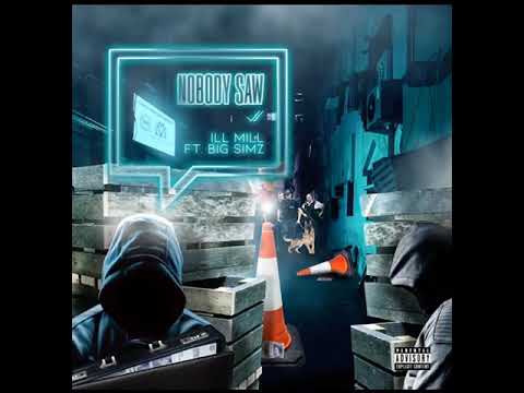 NOBODY SAW ILL MILL FT BIG SIMZ(MACHE MONEY