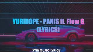 PANIS (lyrics) Yuridope ft. Flow G
