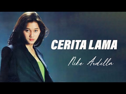 Nike Ardilla - Cerita Lama - Lirik
