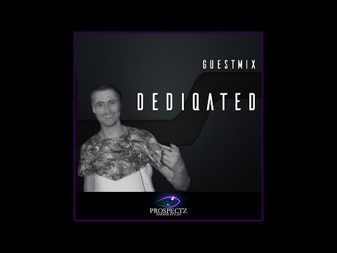 Prospectz Records - Dediqated - * Guestmix *