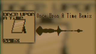 Once Upon A Time Remix