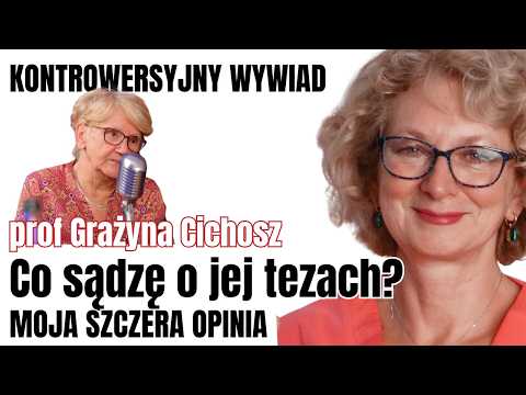 Co jako lekarka myślę o głośnym wywiadzie z prof Cichosz i jej tezach?