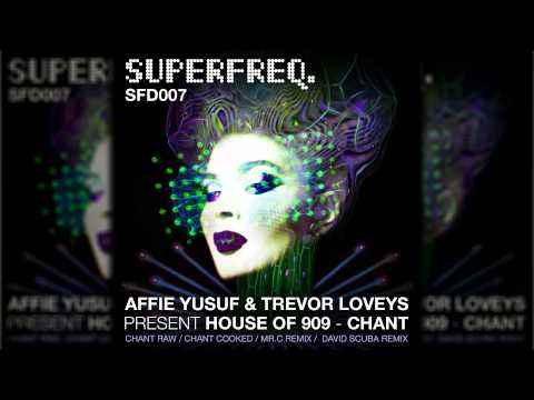 SFD007: Affie Yusuf & Trevor Loveys present House of 909 - Chant (Mr.C Remix) [Superfreq]