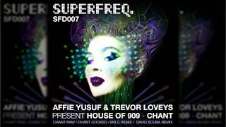 SFD007: Affie Yusuf & Trevor Loveys present House of 909 - Chant (Mr.C Remix) [Superfreq]