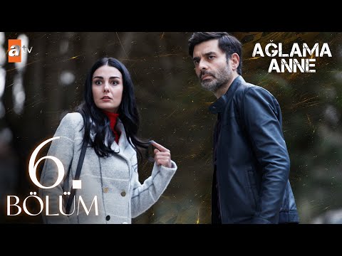 Ağlama Anne 6. Bölüm