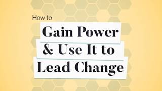 How to Gain Power & Use It to Lead Change | Business: Explained