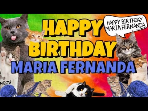Happy Birthday Maria Fernanda! Crazy Cats Say Happy Birthday Maria Fernanda (Very Funny)