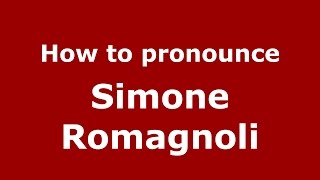 How to pronounce Simone Romagnoli