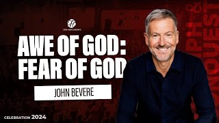 JOHN BEVERE | AWE OF GOD : FEAR OF GOD - PART 2 | 24TH SEP 2024