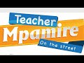 TEACHER MPAMIRE STREET EDITION 2021 Teacher Mpamire On The Street