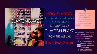 Clayton Blake - Think About You (Acoustic Official Audio)