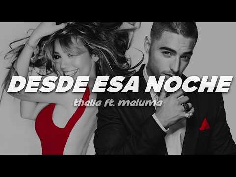 Thalia - Desde Esa Noche ft. Maluma | Letra