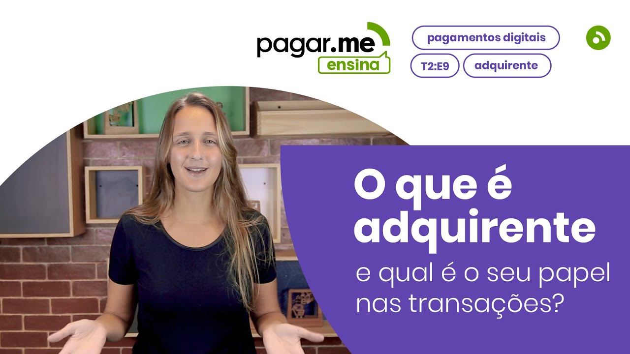 O que é adquirente e qual é o seu papel nas transações? | Pagar.me Pagamentos