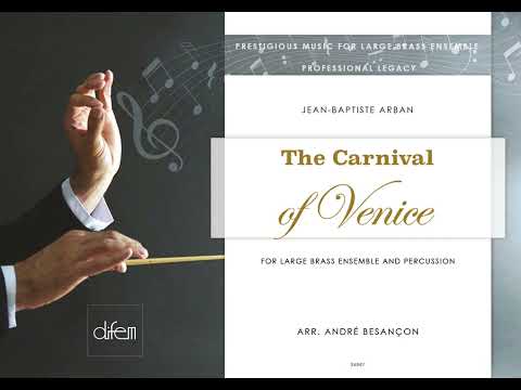 The Carnival of Venice, multi solos, J.-B. Arban, arr. for Large Brass Ensemble by André Besançon