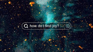 How Do I Find Joy?