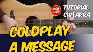 Come suonare A MESSAGE COLDPLAY TUTORIAL CHITARRA #tutorialchitarra
