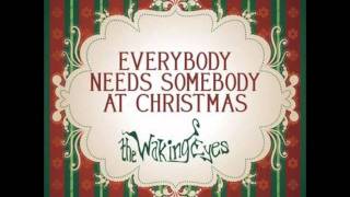 The Waking Eyes - Everybody Needs Somebody at Christmas