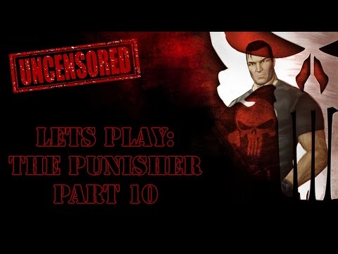 Lets Play The Punisher - Part 10