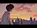 Koi Aye Na Rabba Slowed Reverb Lofi Lostboy5362