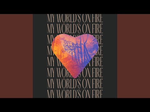 My World's On Fire