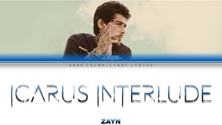 ZAYN &#39;Icarus Interlude&#39; Lyrics [Color Coded ENG_ESP]