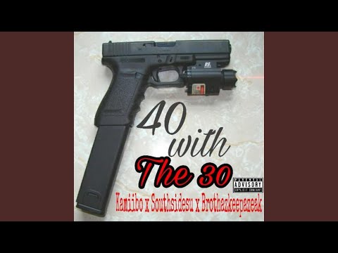 40 With the 30 (feat. Kamiibo, Southsidesu & Brothazkeepazeak)